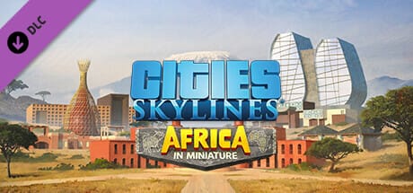 Africa in Miniature DLC Cities: Skylines